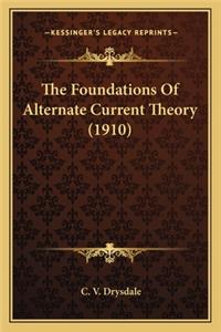 The Foundations of Alternate Current Theory (1910) the Foundations of Alternate Current Theory (1910)