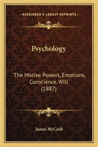 Psychology: The Motive Powers, Emotions, Conscience, Will (1887)