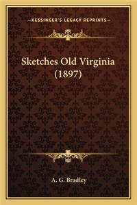 Sketches Old Virginia (1897)