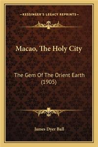 Macao, the Holy City