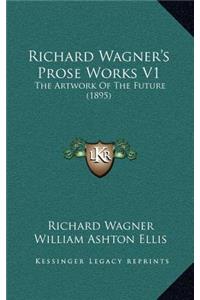 Richard Wagner's Prose Works V1