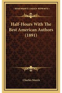 Half-Hours with the Best American Authors (1891)