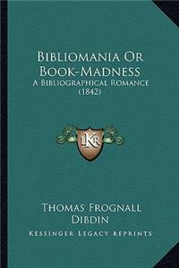 Bibliomania or Book-Madness