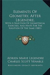 Elements of Geometry, After Legendre,