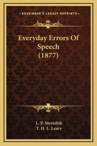 Everyday Errors of Speech (1877)
