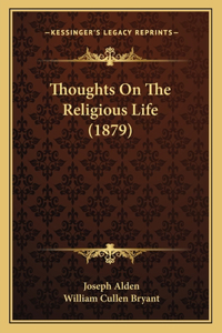 Thoughts on the Religious Life (1879)