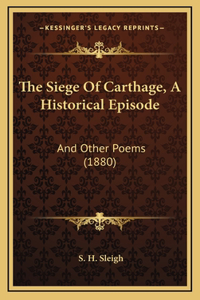 The Siege Of Carthage, A Historical Episode