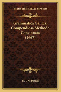 Grammatica Gallica, Compendiosa Methodo Concinnata (1667)