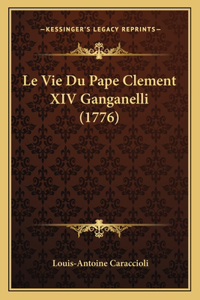 Le Vie Du Pape Clement XIV Ganganelli (1776)