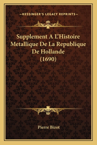 Supplement A L'Histoire Metallique De La Republique De Hollande (1690)