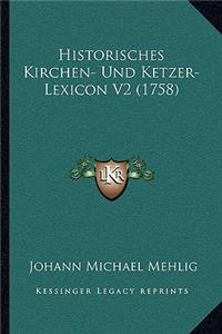 Historisches Kirchen- Und Ketzer-Lexicon V2 (1758)