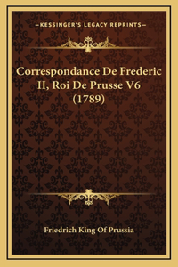 Correspondance De Frederic II, Roi De Prusse V6 (1789)