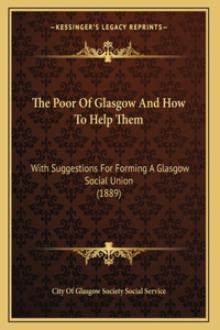 The Poor Of Glasgow And How To Help Them