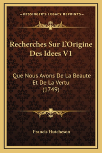 Recherches Sur L'Origine Des Idees V1