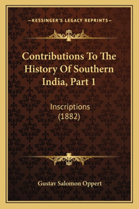 Contributions To The History Of Southern India, Part 1