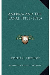 America And The Canal Title (1916)