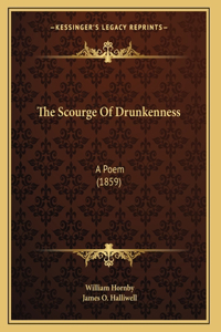 The Scourge Of Drunkenness