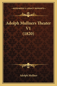 Adolph Mullners Theater V1 (1820)