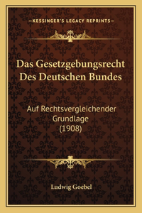 Das Gesetzgebungsrecht Des Deutschen Bundes