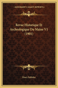 Revue Historique Et Archeologique Du Maine V1 (1901)