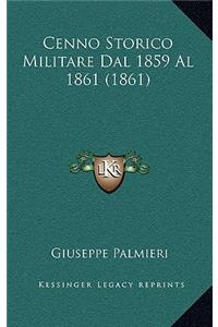 Cenno Storico Militare Dal 1859 Al 1861 (1861)