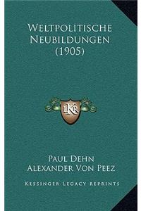 Weltpolitische Neubildungen (1905)