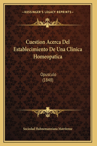 Cuestion Acerca Del Establecimiento De Una Clinica Homeopatica
