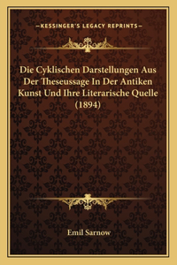 Cyklischen Darstellungen Aus Der Theseussage In Der Antiken Kunst Und Ihre Literarische Quelle (1894)