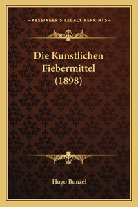 Die Kunstlichen Fiebermittel (1898)