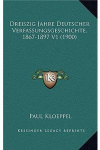 Dreiszig Jahre Deutscher Verfassungsgeschichte, 1867-1897 V1 (1900)