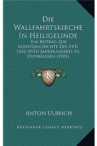 Die Wallfahrtskirche in Heiligelinde