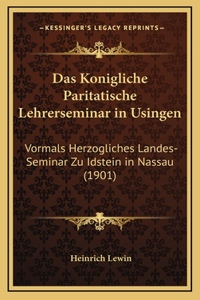 Das Konigliche Paritatische Lehrerseminar in Usingen