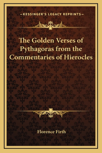 The Golden Verses of Pythagoras from the Commentaries of Hierocles