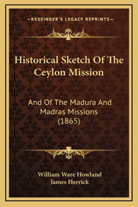 Historical Sketch Of The Ceylon Mission