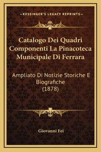 Catalogo Dei Quadri Componenti La Pinacoteca Municipale Di Ferrara