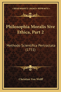 Philosophia Moralis Sive Ethica, Part 2