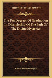The Ten Degrees Of Graduation In Discipleship Of The Path Of The Divine Mysteries