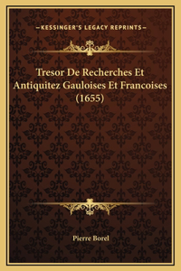 Tresor De Recherches Et Antiquitez Gauloises Et Francoises (1655)