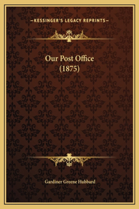 Our Post Office (1875)