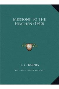 Missions To The Heathen (1910)