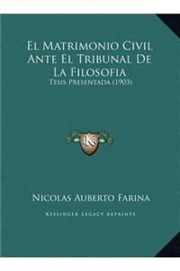 El Matrimonio Civil Ante El Tribunal De La Filosofia