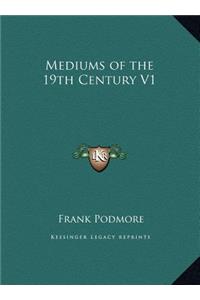 Mediums of the 19th Century V1
