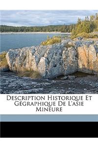 Description Historique Et Gégraphique De L'asie Mineure