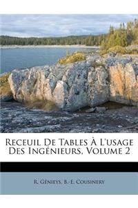 Receuil de Tables À l'Usage Des Ingénieurs, Volume 2