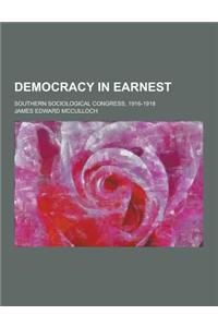 Democracy in Earnest; Southern Sociological Congress, 1916-1918