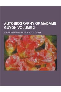 Autobiography of Madame Guyon Volume 2