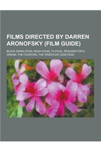 Films Directed by Darren Aronofsky (Film Guide)
