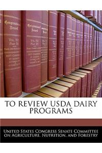 To Review USDA Dairy Programs