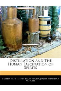 Distillation and the Human Fascination of Spirits