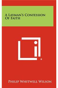 A Layman's Confession of Faith